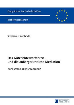 E-Book (pdf) Das Güterichterverfahren und die außergerichtliche Mediation von Stephanie Swoboda
