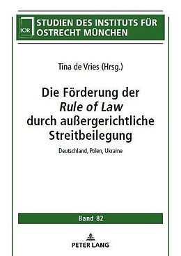 E-Book (epub) Die Förderung der Rule of Law durch außergerichtliche Streitbeilegung von Tina de Vries