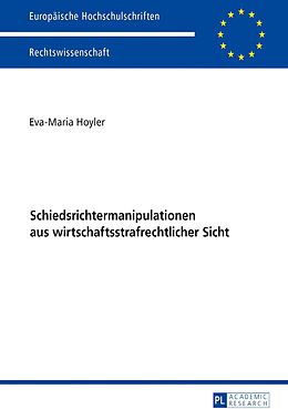 E-Book (epub) Schiedsrichtermanipulationen aus wirtschaftsstrafrechtlicher Sicht von Eva-Maria Hoyler