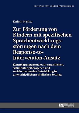 E-Book (pdf) Zur Förderung von Kindern mit spezifischen Sprachentwicklungsstörungen nach dem Response-to-Intervention-Ansatz von Kathrin Mahlau