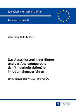 E-Book (epub) Das Ausschlussrecht des Bieters und das Andienungsrecht der Minderheitsaktionäre im Übernahmeverfahren von Sebastian Thilo Müller