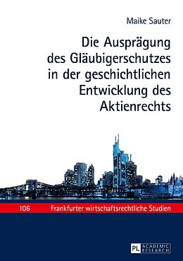 E-Book (epub) Die Ausprägung des Gläubigerschutzes in der geschichtlichen Entwicklung des Aktienrechts von Maike Sauter