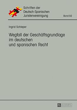 E-Book (pdf) Wegfall der Geschäftsgrundlage im deutschen und spanischen Recht von Ingrid Schleper