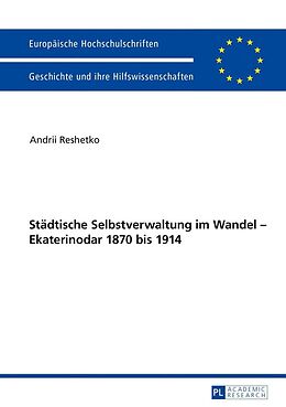 E-Book (epub) Städtische Selbstverwaltung im Wandel  Ekaterinodar 1870 bis 1914 von Andrii Reshetko