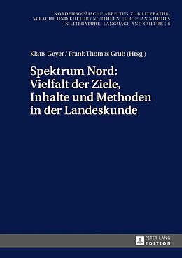 E-Book (epub) Spektrum Nord: Vielfalt der Ziele, Inhalte und Methoden in der Landeskunde von Klaus Geyer, Frank Thomas Grub