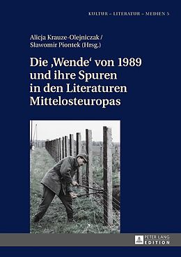 E-Book (epub) Die «Wende» von 1989 und ihre Spuren in den Literaturen Mittelosteuropas von 
