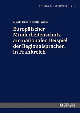 E-Book (pdf) Europäischer Minderheitenschutz am nationalen Beispiel der Regionalsprachen in Frankreich von Saskia Helene Jeanne Weiss