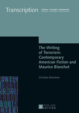 Livre Relié The Writing of Terrorism: Contemporary American Fiction and Maurice Blanchot de Christian Klöckner
