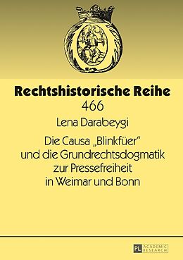 Fester Einband Die Causa «Blinkfüer» und die Grundrechtsdogmatik zur Pressefreiheit in Weimar und Bonn von Lena Darabeygi