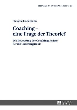 Fester Einband Coaching  eine Frage der Theorie? von Stefanie Godemann