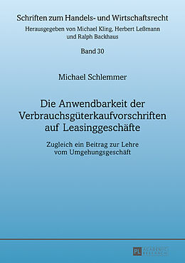 Fester Einband Die Anwendbarkeit der Verbrauchsgüterkaufvorschriften auf Leasinggeschäfte von Michael Schlemmer