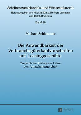 E-Book (pdf) Die Anwendbarkeit der Verbrauchsgüterkaufvorschriften auf Leasinggeschäfte von Michael Schlemmer