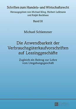 E-Book (epub) Die Anwendbarkeit der Verbrauchsgüterkaufvorschriften auf Leasinggeschäfte von Michael Schlemmer