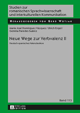 E-Book (epub) Neue Wege zur Verbvalenz II von Ulrich Engel, Gemma Paredes Suárez, Maria José Domínguez Vázquez
