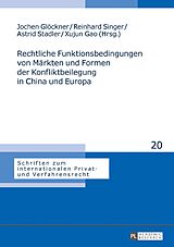 E-Book (pdf) Rechtliche Funktionsbedingungen von Maerkten und Formen der Konfliktbeilegung in China und Europa von 