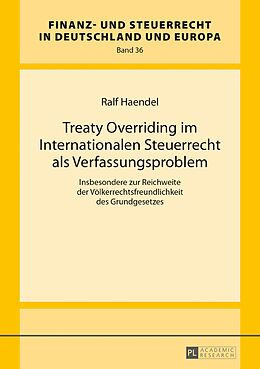 E-Book (pdf) Treaty Overriding im Internationalen Steuerrecht als Verfassungsproblem von Ralf Haendel