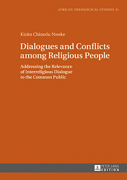 Fester Einband Dialogues and Conflicts among Religious People von Kizito Chinedu Nweke