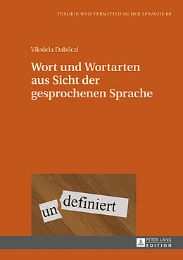 Fester Einband Wort und Wortarten aus Sicht der gesprochenen Sprache von Viktória Dabóczi