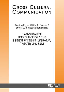 Fester Einband Transiträume und transitorische Begegnungen in Literatur, Theater und Film von 