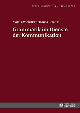 E-Book (epub) Grammatik im Dienste der Kommunikation von Mariola Wierzbicka, Joanna Golonka