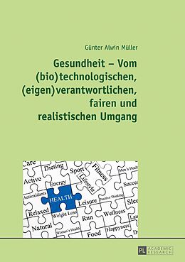 E-Book (epub) Gesundheit  Vom (bio)technologischen, (eigen)verantwortlichen, fairen und realistischen Umgang von Günter Alwin Müller