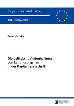E-Book (pdf) Die deliktische Außenhaftung von Leitungsorganen in der Kapitalgesellschaft von Geesa de Vries