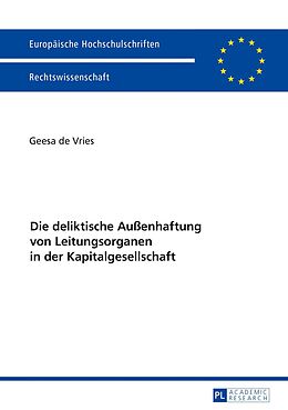 E-Book (epub) Die deliktische Außenhaftung von Leitungsorganen in der Kapitalgesellschaft von Geesa de Vries