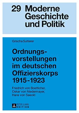 E-Book (epub) Ordnungsvorstellungen im deutschen Offizierskorps 19151923 von Grischa Sutterer