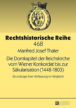 Fester Einband Die Domkapitel der Reichskirche vom Wiener Konkordat bis zur Säkularisation (14481803) von Manfred Josef Thaler