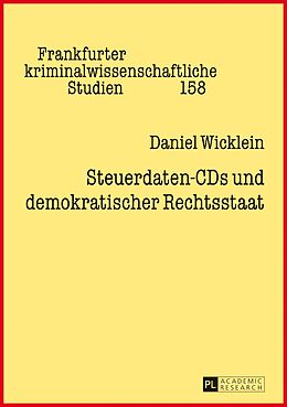 E-Book (epub) Steuerdaten-CDs und demokratischer Rechtsstaat von Daniel Wicklein