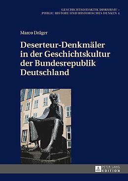 E-Book (epub) Deserteur-Denkmäler in der Geschichtskultur der Bundesrepublik Deutschland von Marco Dräger