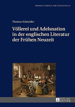 Fester Einband Völlerei und Adelsnation in der englischen Literatur der Frühen Neuzeit von Thomas Schneider
