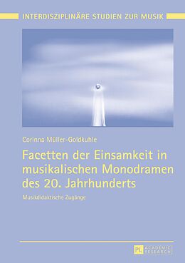 E-Book (epub) Facetten der Einsamkeit in musikalischen Monodramen des 20. Jahrhunderts von Corinna Müller-Goldkuhle