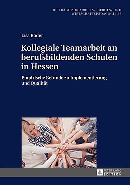 E-Book (epub) Kollegiale Teamarbeit an berufsbildenden Schulen in Hessen von Lisa Röder