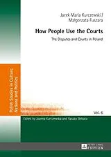 Fester Einband How People Use the Courts von Jacek Maria Kurczewski, Malgorzata Fuszara