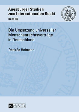 Fester Einband Die Umsetzung universeller Menschenrechtsverträge in Deutschland von Désirée Hofmann