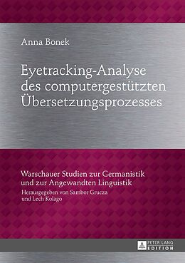 E-Book (epub) Eyetracking-Analyse des computergestützten Übersetzungsprozesses von Anna Bonek