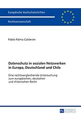 E-Book (epub) Datenschutz in sozialen Netzwerken in Europa, Deutschland und Chile von Pablo Palma Calderón