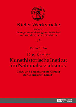 Fester Einband Das Kieler Kunsthistorische Institut im Nationalsozialismus von Karen Bruhn