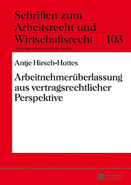 E-Book (epub) Arbeitnehmerüberlassung aus vertragsrechtlicher Perspektive von Antje Hirsch-Hottes