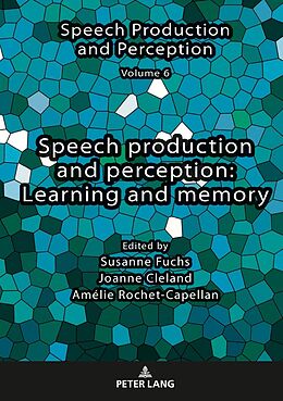 Fester Einband Speech production and perception: Learning and memory von 