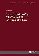 Fester Einband Lost in the Eurofog: The Textual Fit of Translated Law von Lucja Biel