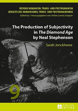 Livre Relié The Production of Subjectivity in «The Diamond Age» by Neal Stephenson de Sarah Jonckheere