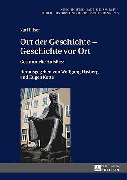 E-Book (epub) Ort der Geschichte  Geschichte vor Ort von Karl Filser