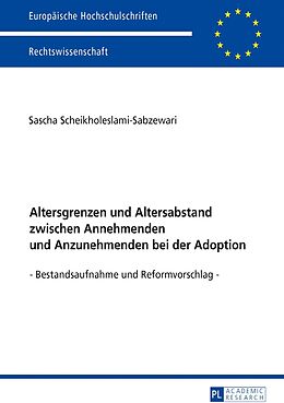 Kartonierter Einband Altersgrenzen und Altersabstand zwischen Annehmenden und Anzunehmenden bei der Adoption von Sascha Scheikholeslami-Sabzewari
