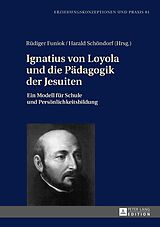E-Book (epub) Ignatius von Loyola und die Pädagogik der Jesuiten von 