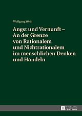 E-Book (epub) Angst und Vernunft  An der Grenze von Rationalem und Nichtrationalem im menschlichen Denken und Handeln von Wolfgang Wein