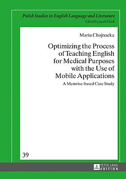 Livre Relié Optimizing the Process of Teaching English for Medical Purposes with the Use of Mobile Applications de Maria Chojnacka