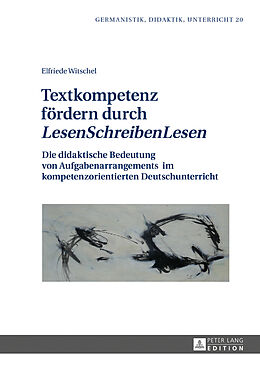 Fester Einband Textkompetenz fördern durch «LesenSchreibenLesen» von Elfriede Witschel