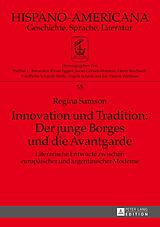 Fester Einband Innovation und Tradition: Der junge Borges und die Avantgarde von Regina Samson
